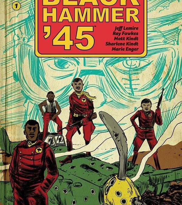 Black Hammer ’45: From the World of Black Hammer #1