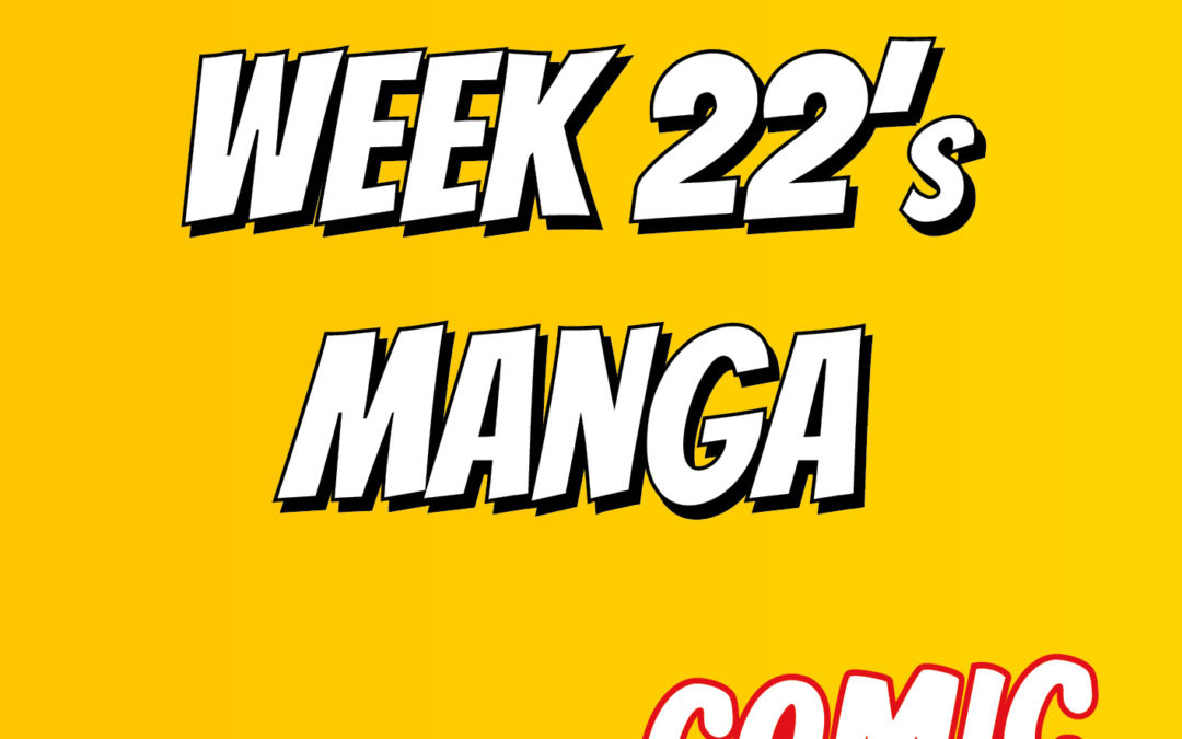 Week 22’s manga