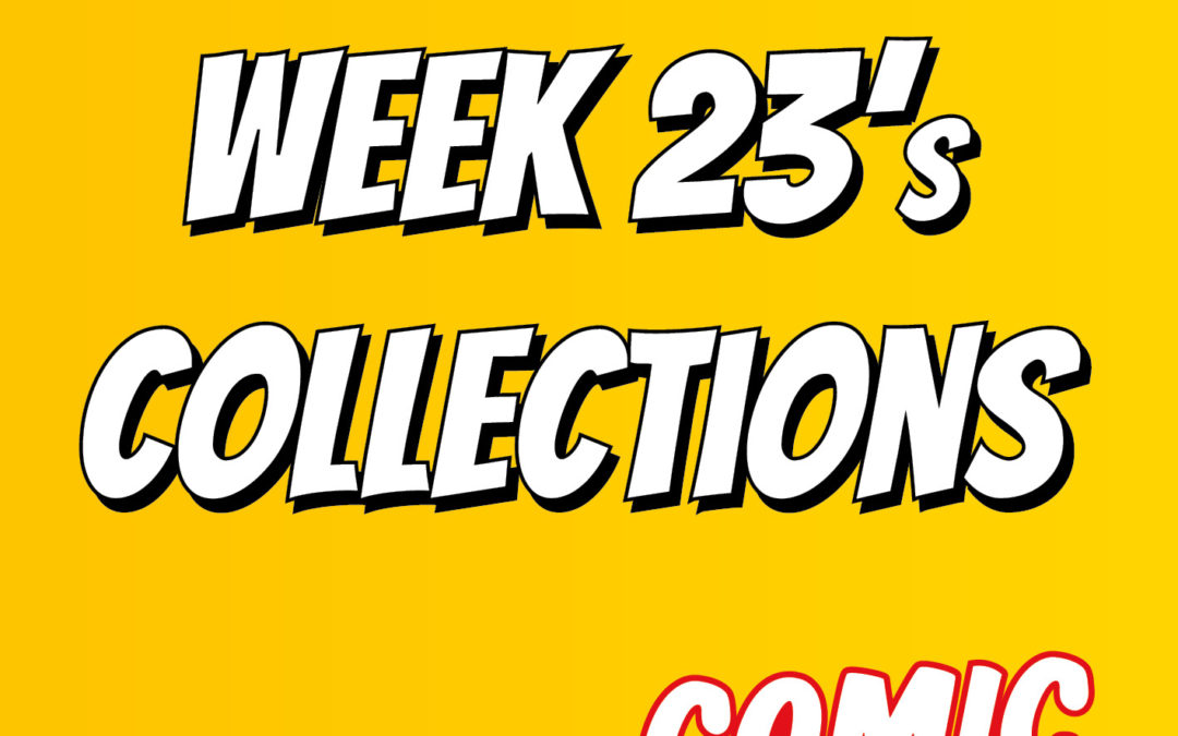 Week 23’s collections